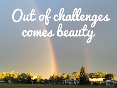 Out of challenges comes beauty rainbow poster